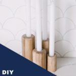 DIY pillar candlesticks