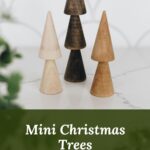 Wooden trees with text reading "mini Christmas trees"