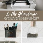 Collage of the glowforge and project ideas with the caption "is the glowforge worth the price?