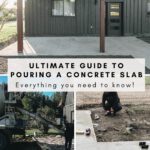 Pouring Concrete Slab collage with text reading Ultimate Guide to Pouring Concrete Slab