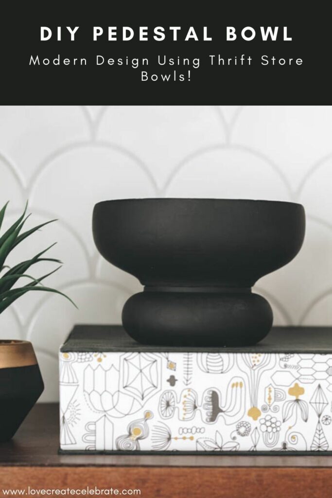 Decorative Display with text overlay "DIY pedestal bowl, modern design using thrift store bowls"