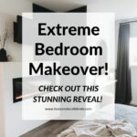 Master Bedroom with text overlay "Extreme bedroom makeover! Check out this stunning reveal!"